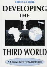 Developing the Third World: A Communication Approach