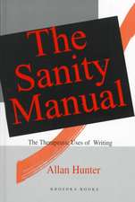 The Sanity Manual: The Therapeutic Uses of Writing.