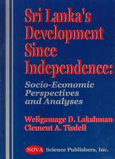 Sri Lanka's Development Since Independence: Socio-Economic Perspectives & Analyses