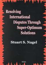 Resolving International Disputes Through Super-Optimum Solutions