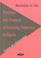 Problems & Prospects of Sustaining Democracy in Nigeria: Voices of a Generation