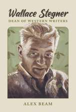 Wallace Stegner: Dean of Western Writers