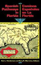 Spanish Pathways in Florida, 1492-1992: Caminos Espanoles En La Florida, 1492-1992