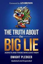 The Truth About the Big Lie: Addicts and Those Who Love Them