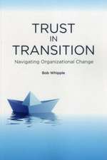 Trust in Transit: Navigating Organizational Change