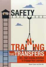 Safety Training That Transfers: 50+ High-Energy Activities to Engage Your Learners