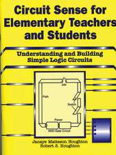 Circuit Sense for Elementary Teachers and Students: Understanding and Building Simple Logic Circuits