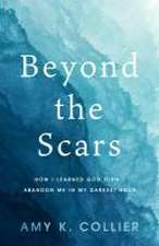 Beyond the Scars