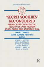 Secret Societies Reconsidered: Perspectives on the Social History of Early Modern South China and Southeast Asia: Perspectives on the Social History of Early Modern South China and Southeast Asia