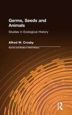 Germs, Seeds and Animals:: Studies in Ecological History