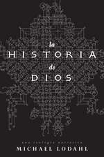 La Historia de Dios: Una Teologia Narrativa