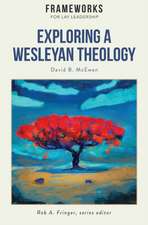 Exploring a Wesleyan Theology