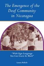 The Emergence of the Deaf Community in Nicaragua: “With Sign Language You Can Learn So Much”