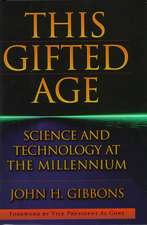 This Gifted Age: Science and Technology at the Millennium