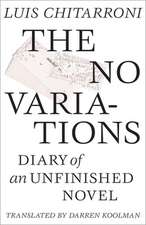 The No Variations: Journal of an Unfinished Novel