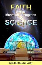 Faith and the Marvelous Progress of Science