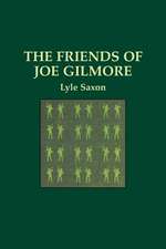 Friends of Joe Gilmore, The