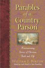 Parables of a Country Parson: Heartwarming Stories of Christian Faith and Life