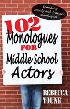 102 Monologues for Middle School Actors