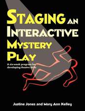 Staging an Interactive Mystery Play: A Six-Week Program for Developing Theatre Skills