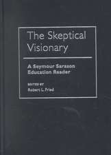 The Skeptical Visionary: A Seymour Sarason Education Reader