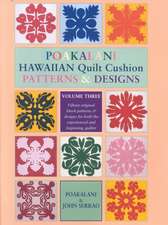 Poakalani Hawaiian Quilt Cushion Patterns and Designs: Volume Three