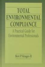 Total Environmental Compliance: A Practical Guide for Environmental Professionals