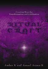 Ritualcraft: Creating Rites for Transformation and Celebration