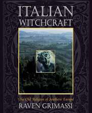 Italian Witchcraft: The Old Religion of Southern Europe