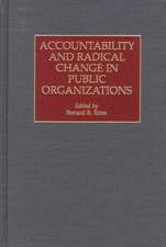 Accountability and Radical Change in Public Organizations