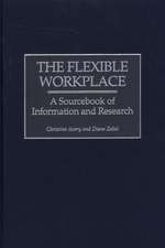 The Flexible Workplace: A Sourcebook of Information and Research