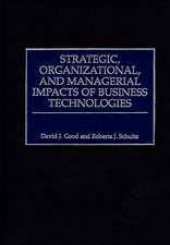 Strategic, Organizational, and Managerial Impacts of Business Technologies