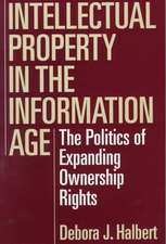 Intellectual Property in the Information Age: The Politics of Expanding Ownership Rights