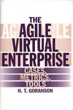 The Agile Virtual Enterprise: Cases, Metrics, Tools