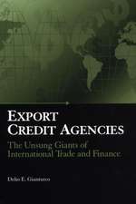 Export Credit Agencies: The Unsung Giants of International Trade and Finance