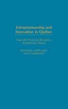 Entrepreneurship and Innovation in Québec: How the Province Became a World-Class Player