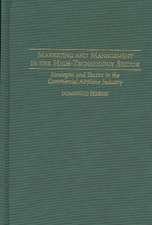 Marketing and Management in the High-Technology Sector: Strategies and Tactics in the Commercial Airplane Industry