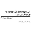 Practical Financial Economics: A New Science