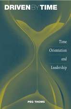 Driven by Time: Time Orientation and Leadership