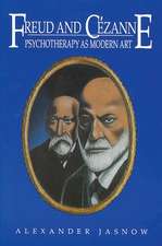 Freud and Cezanne: Psychotherapy as Modern Art