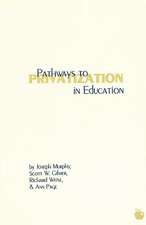 Pathways to Privatization in Education