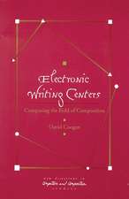 Electronic Writing Centers: Computing in the Field of Composition