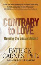 Contrary To Love: Helping the Sexual Addict