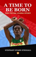 A Time To Be Born: The Feyisa Lilesa Story