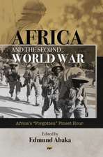 Africa and the Second World War: Africa's 'Forgotten' Finest Hour