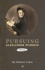 Pursuing Alexander Pushkin: A Memoir