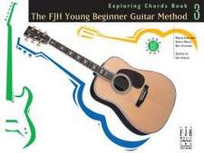 The Fjh Young Beginner Guitar Method, Exploring Chords Book 3