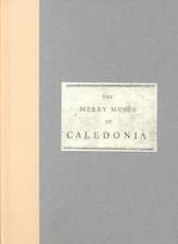 The Merry Muses of Caledonia A Collection of Favourite Scots Songs Ancient and Modern Selected for: 