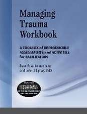 Managing Trauma Workbook: Reproducible Activities and Handouts for the Facilitator