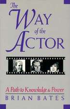 The Way of the Actor: A Path to Knowledge & Power